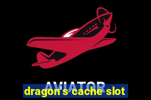 dragon's cache slot