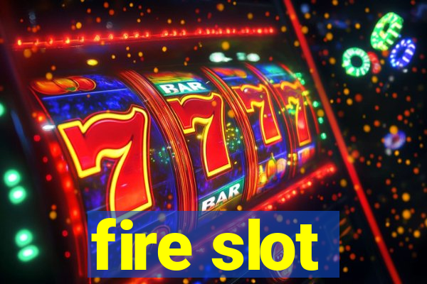 fire slot