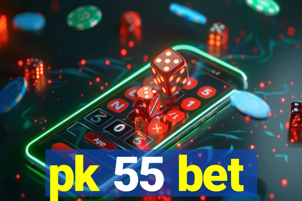 pk 55 bet