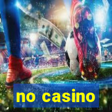 no casino