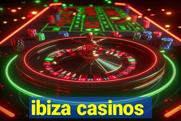 ibiza casinos