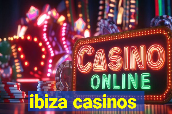 ibiza casinos