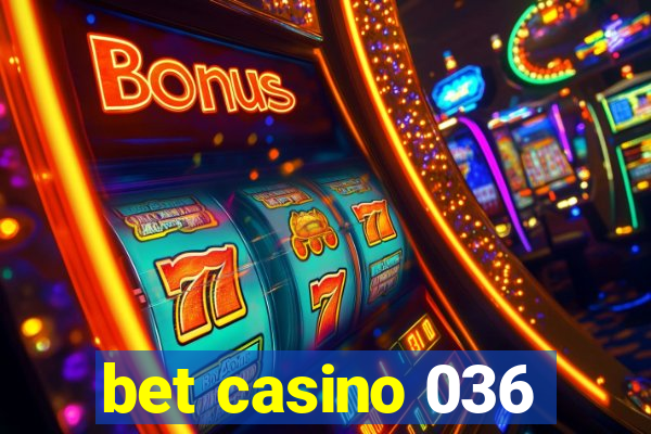 bet casino 036