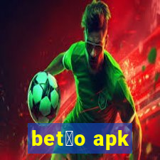 bet茫o apk