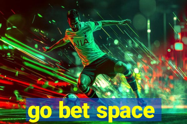 go bet space