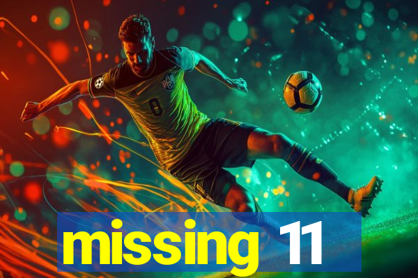 missing 11