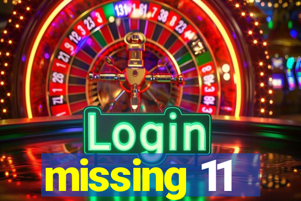 missing 11