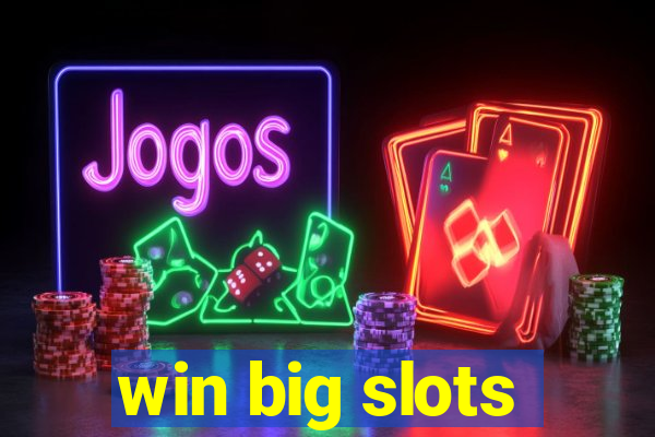 win big slots