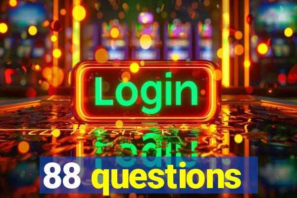 88 questions