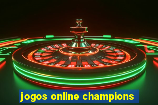 jogos online champions