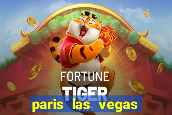 paris las vegas resort and casino