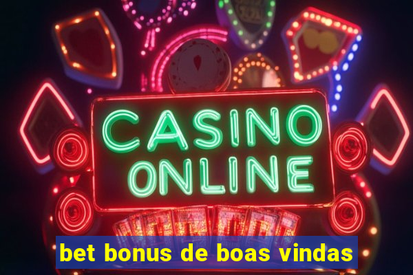 bet bonus de boas vindas