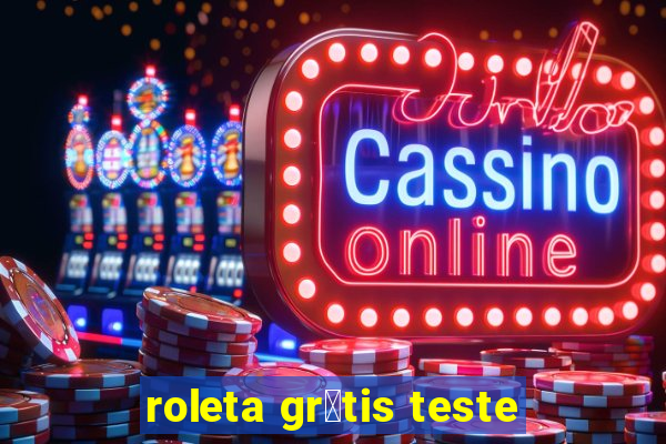 roleta gr谩tis teste