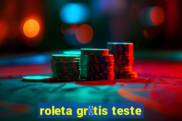 roleta gr谩tis teste