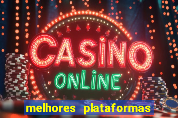 melhores plataformas de jogos de cassino