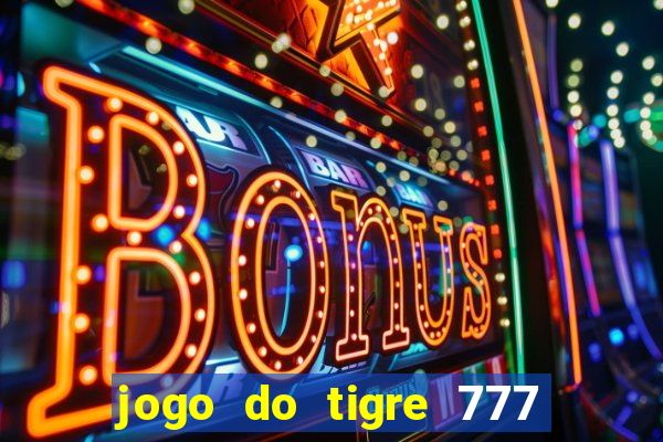 jogo do tigre 777 5 reais