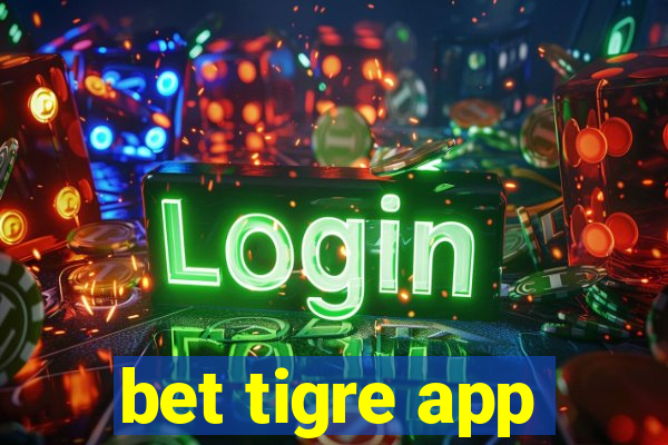 bet tigre app