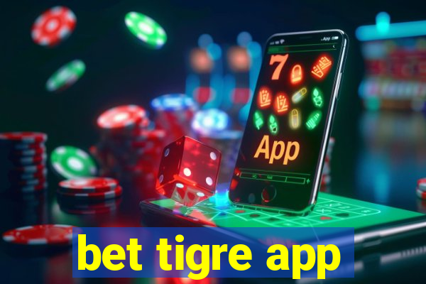 bet tigre app