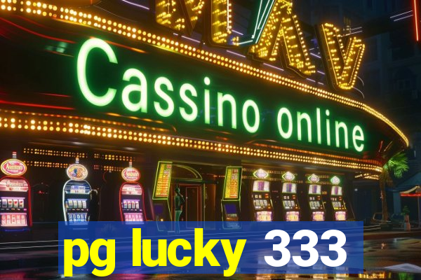 pg lucky 333