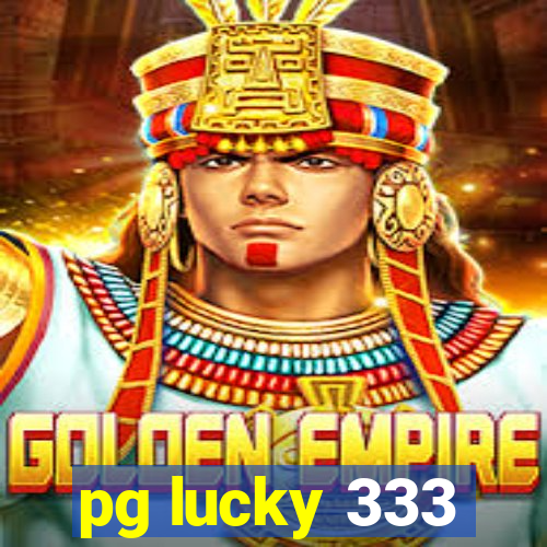 pg lucky 333