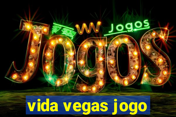 vida vegas jogo