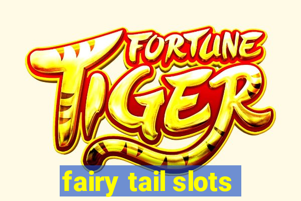 fairy tail slots