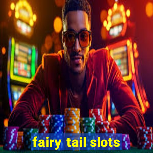 fairy tail slots