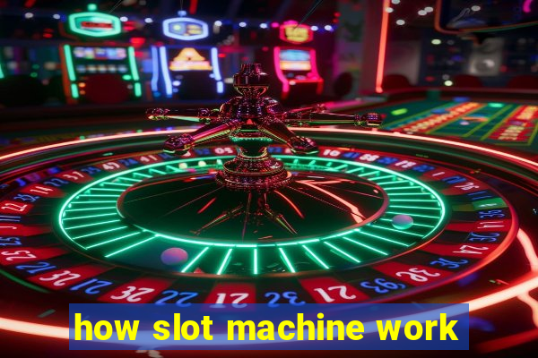 how slot machine work