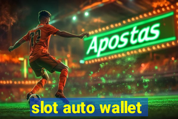 slot auto wallet