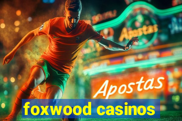 foxwood casinos