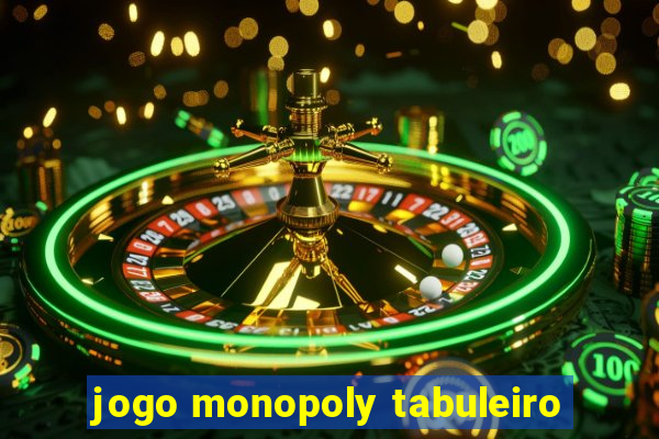 jogo monopoly tabuleiro