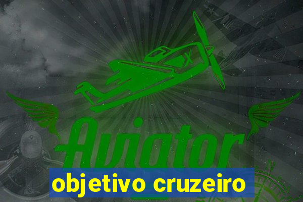 objetivo cruzeiro