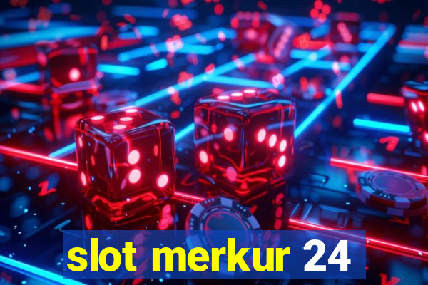 slot merkur 24