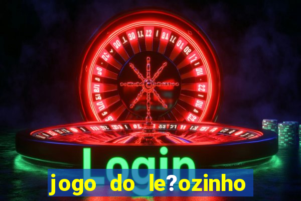 jogo do le?ozinho que ganha dinheiro