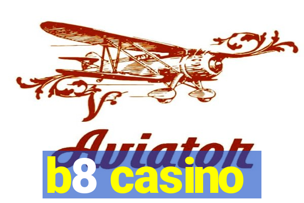 b8 casino