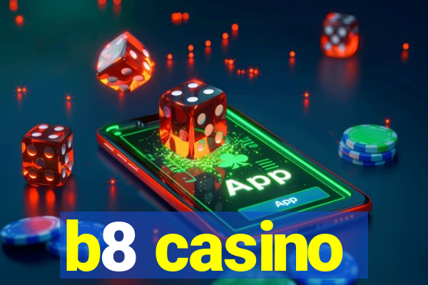 b8 casino