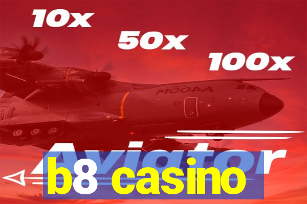 b8 casino