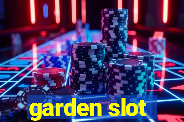 garden slot