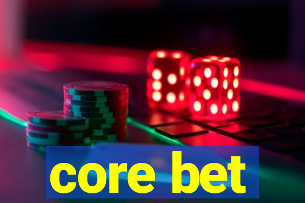 core bet