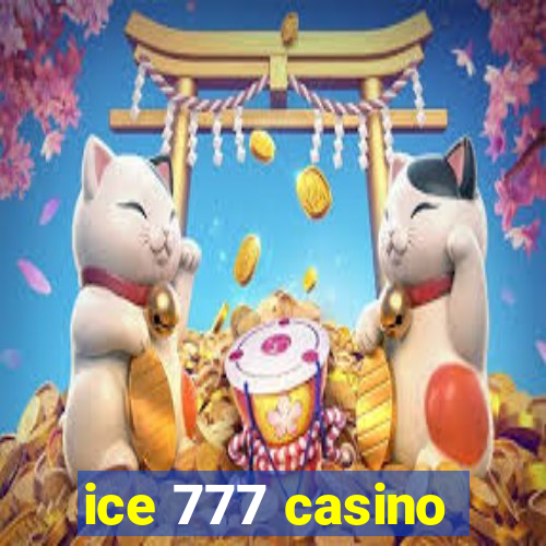 ice 777 casino