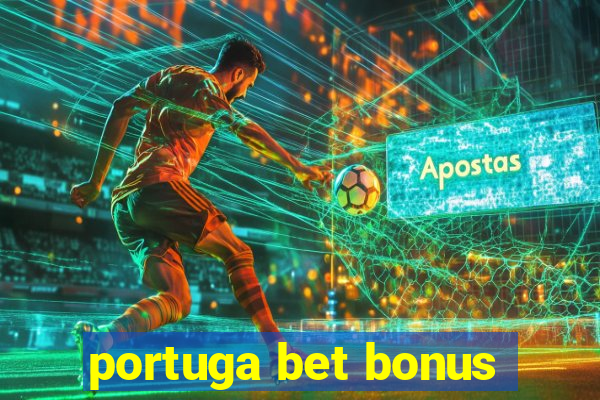 portuga bet bonus