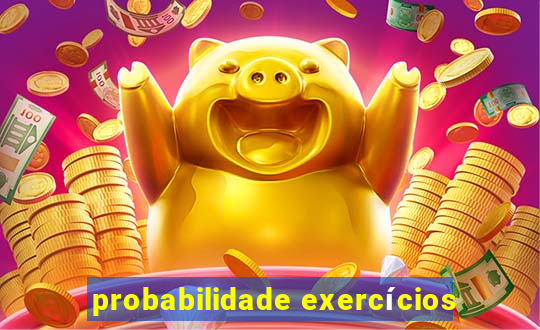 probabilidade exercícios