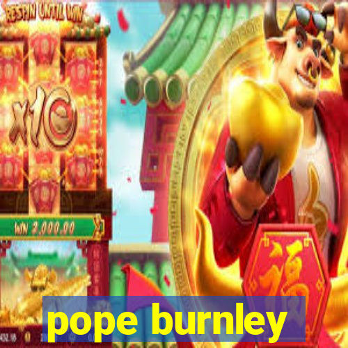 pope burnley