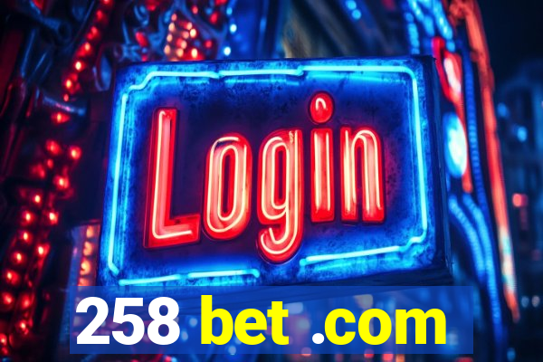 258 bet .com