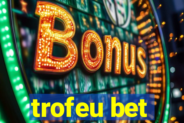 trofeu bet