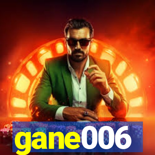 gane006