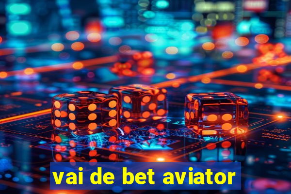 vai de bet aviator