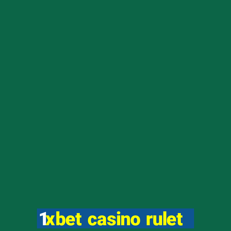 1xbet casino rulet