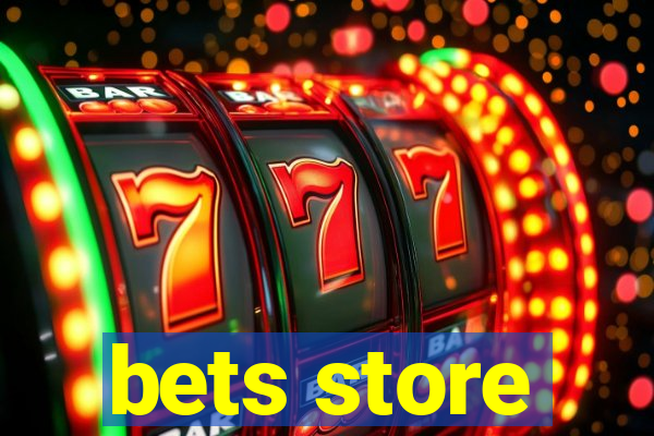 bets store