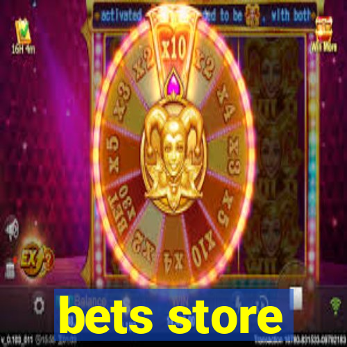 bets store